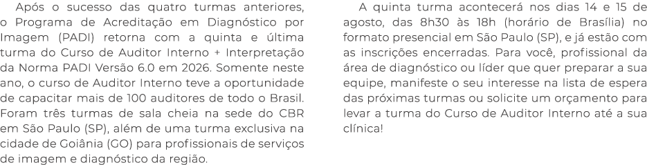 Ap s o sucesso das quatro turmas anteriores, o Programa de Acredita o em Diagn stico por Imagem (PADI) retorna com a...