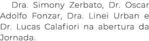 Dra. Simony Zerbato, Dr. Oscar Adolfo Fonzar, Dra. Linei Urban e Dr. Lucas Calafiori na abertura da Jornada.