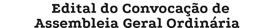 Edital do Convoca o de Assembleia Geral Ordin ria