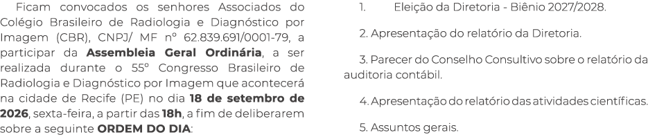 Ficam convocados os senhores Associados do Col gio Brasileiro de Radiologia e Diagn stico por Imagem (CBR), CNPJ/ MF ...