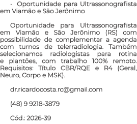 • Oportunidade para Ultrassonografista em Viam o e S o Jer nimo Oportunidade para Ultrassonografista em Viam o e S o ...
