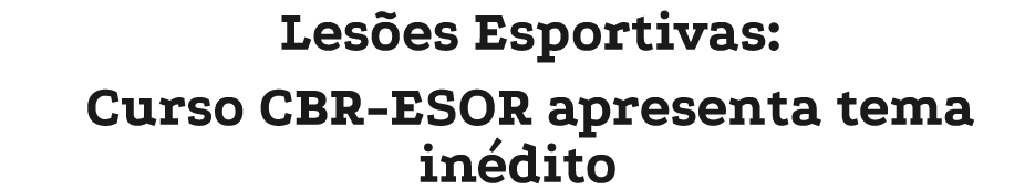 Les es Esportivas: Curso CBR ESOR apresenta tema in dito