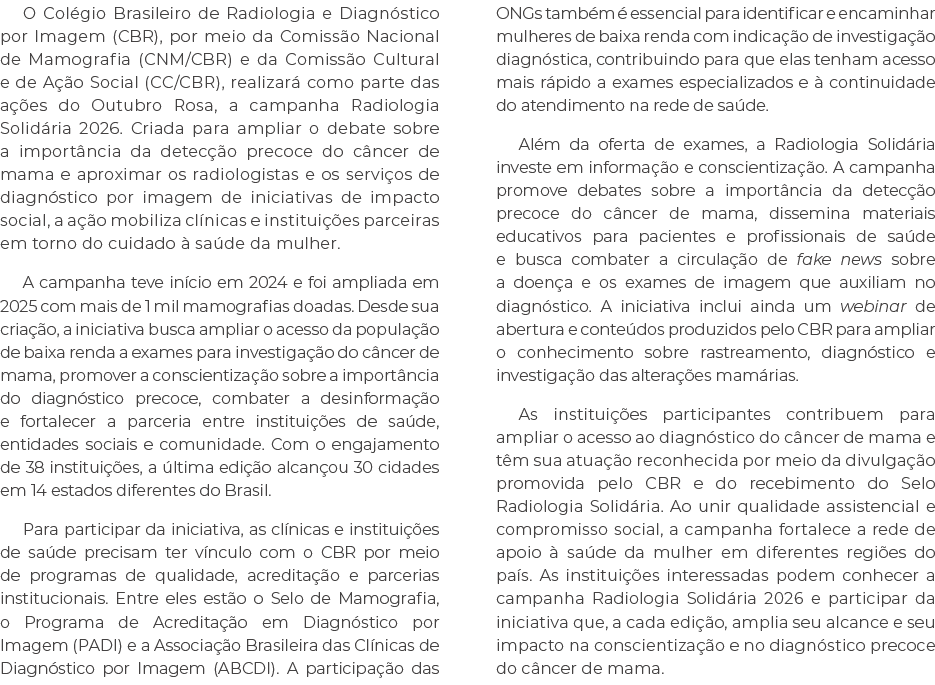 O Col gio Brasileiro de Radiologia e Diagn stico por Imagem (CBR), por meio da Comiss o Nacional de Mamografia (CNM/C...