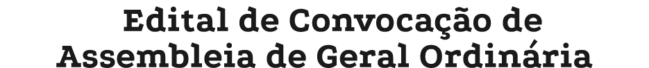 Edital de Convoca o de Assembleia de Geral Ordin ria