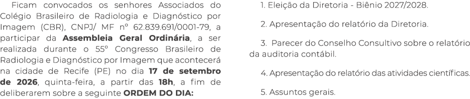Ficam convocados os senhores Associados do Col gio Brasileiro de Radiologia e Diagn stico por Imagem (CBR), CNPJ/ MF ...