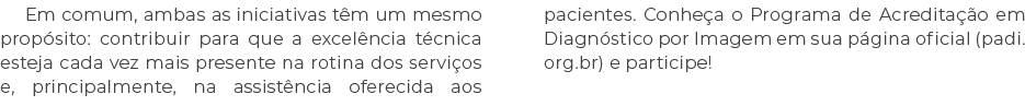 Em comum, ambas as iniciativas t m um mesmo prop sito: contribuir para que a excel ncia t cnica esteja cada vez mais ...
