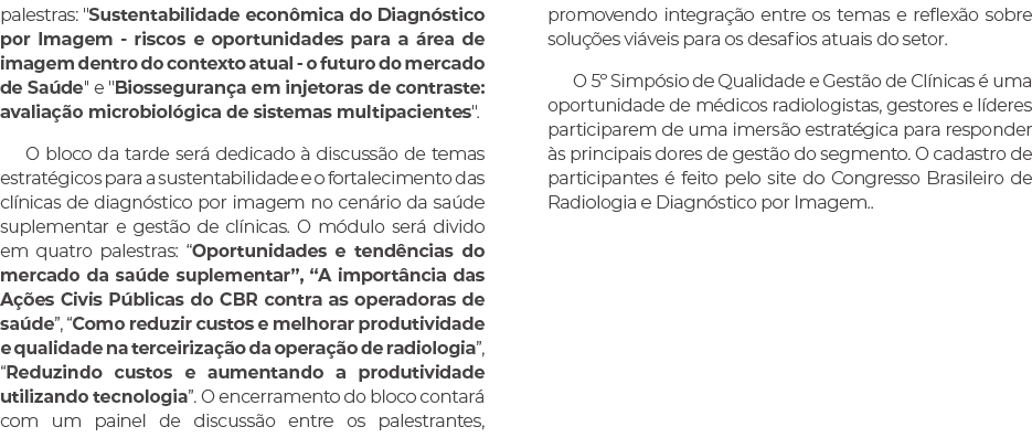 palestras: \“Sustentabilidade econ mica do Diagn stico por Imagem riscos e oportunidades para a rea de imagem dentro...