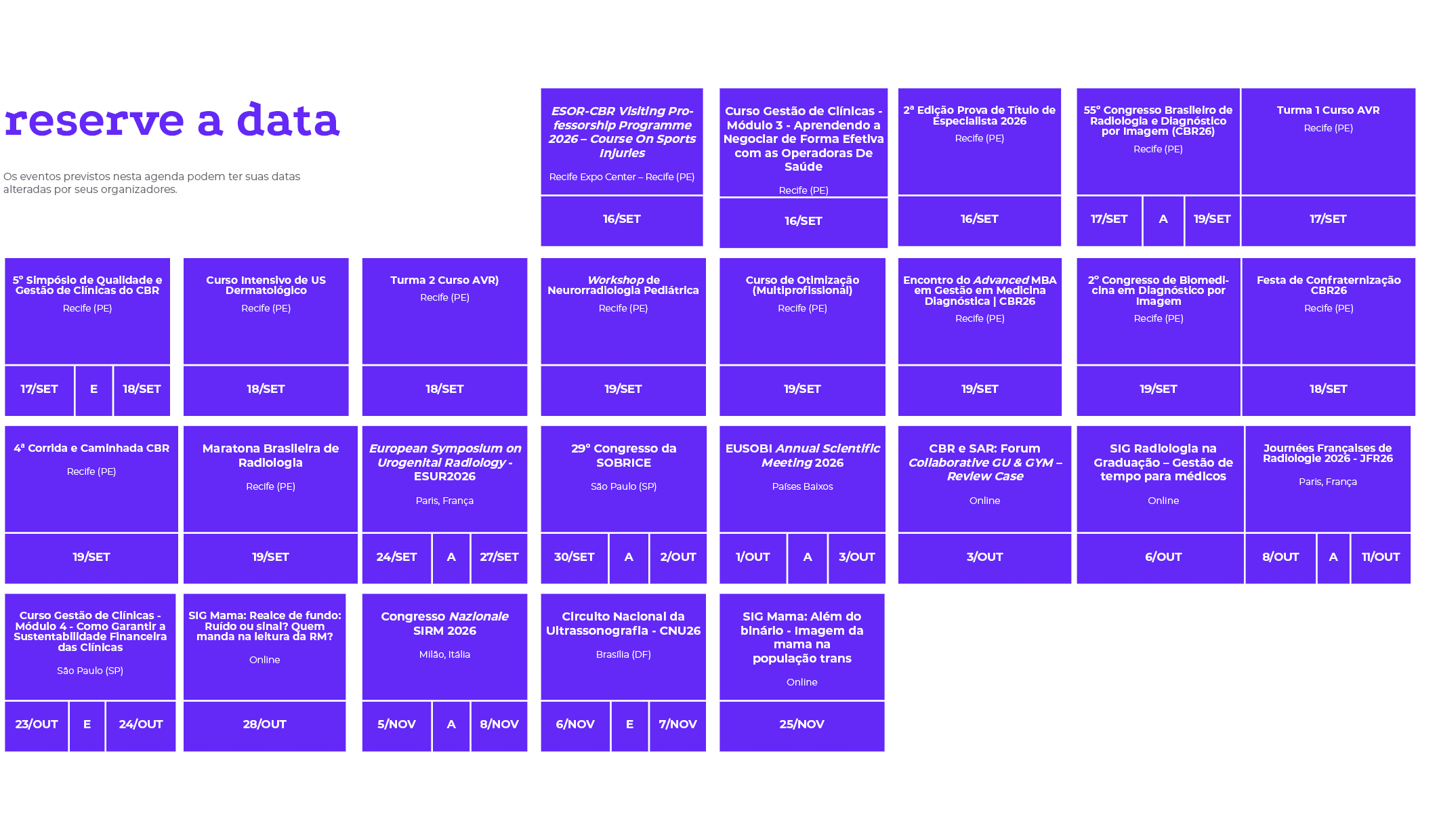 reserve a data Os eventos previstos nesta agenda podem ter suas datas alteradas por seus organizadores. ,, , , , , , ...