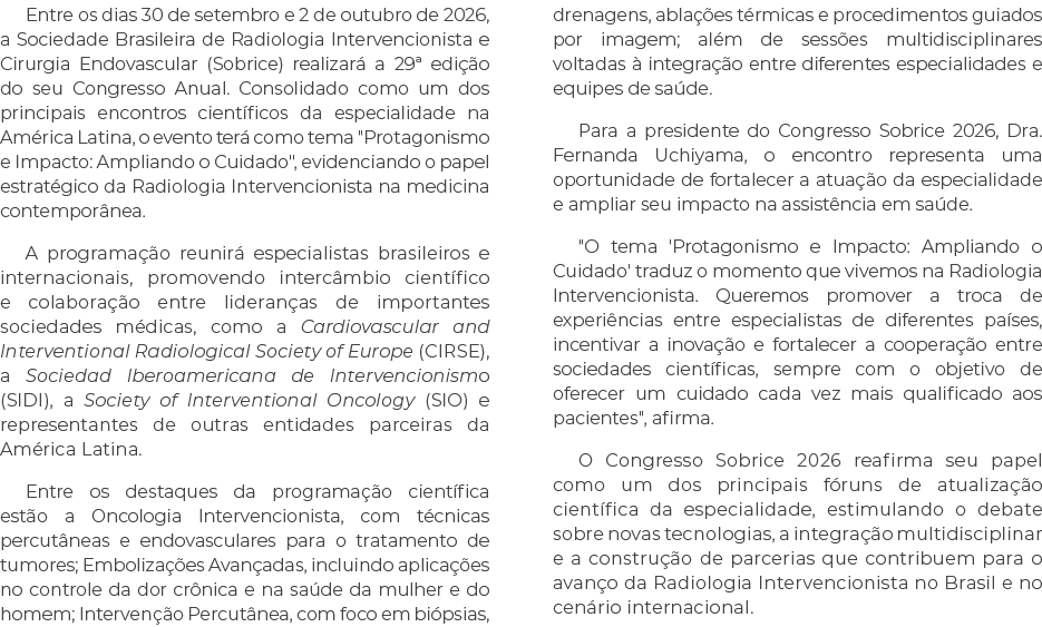 Entre os dias 30 de setembro e 2 de outubro de 2026, a Sociedade Brasileira de Radiologia Intervencionista e Cirurgia...