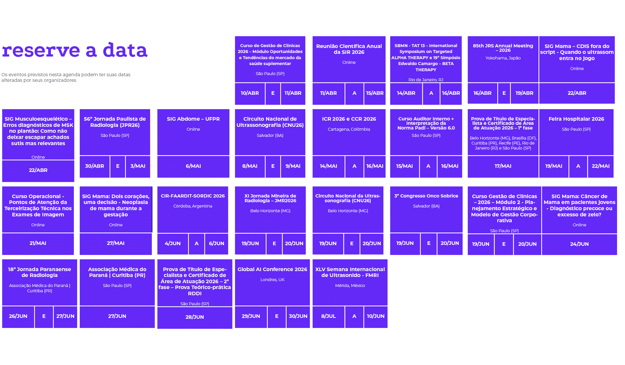 reserve a data Os eventos previstos nesta agenda podem ter suas datas alteradas por seus organizadores. ,, , , , , , ...
