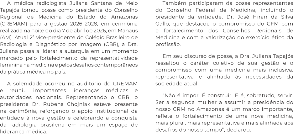 A m dica radiologista Juliana Santana de Melo Tapaj s tomou posse como presidente do Conselho Regional de Medicina do...