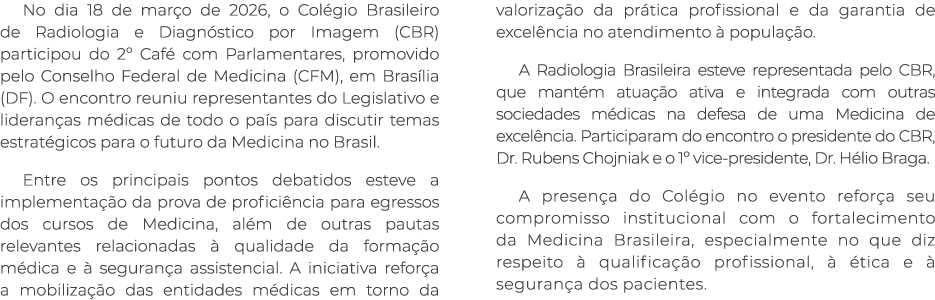 No dia 18 de mar o de 2026, o Col gio Brasileiro de Radiologia e Diagn stico por Imagem (CBR) participou do 2º Caf c...