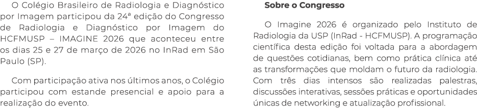 O Col gio Brasileiro de Radiologia e Diagn stico por Imagem participou da 24ª edi o do Congresso de Radiologia e Dia...