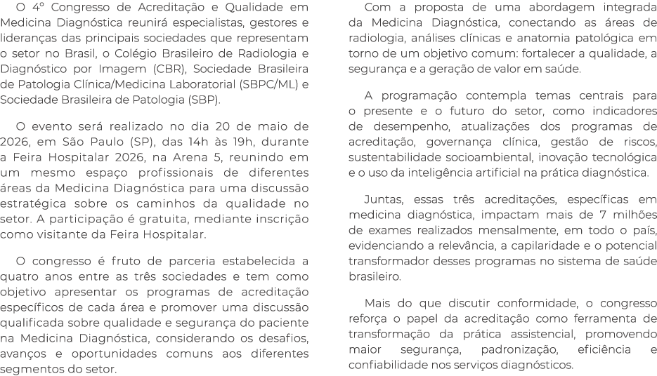 O 4º Congresso de Acredita o e Qualidade em Medicina Diagn stica reunir  especialistas, gestores e lideran as das pr...