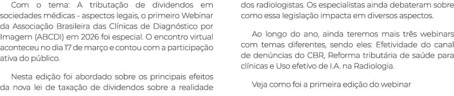 Com o tema: A tributa o de dividendos em sociedades m dicas aspectos legais, o primeiro Webinar da Associa  o Brasil...