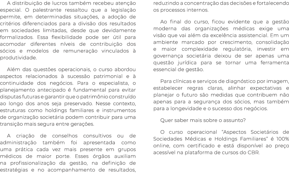 A distribui o de lucros tamb m recebeu aten  o especial. O palestrante ressaltou que a legisla  o permite, em determ...