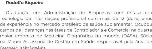 Rodolfo Siqueira Gradua o em Administra  o de Empresas com  nfase em Tecnologia da Informa  o, profissional com mais...