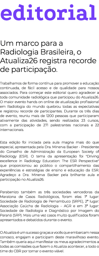 editorial Um marco para a Radiologia Brasileira, o Atualiza26 registra recorde de participa o. Trabalhamos de forma ...