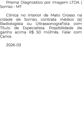 Prisma Diagnostico por Imagem LTDA | Sorriso MT Cl nica no interior de Mato Grosso na cidade de Sorriso, contrata m d...