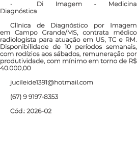 • Di Imagem Medicina Diagn stica Cl nica de Diagn stico por Imagem em Campo Grande/MS, contrata m dico radiologista p...