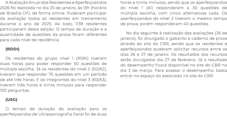 A Avalia o Anual dos Residentes e Aperfei oandos 2026 foi realizada no dia 25 de janeiro,  s 13h (hor rio de Bras li...
