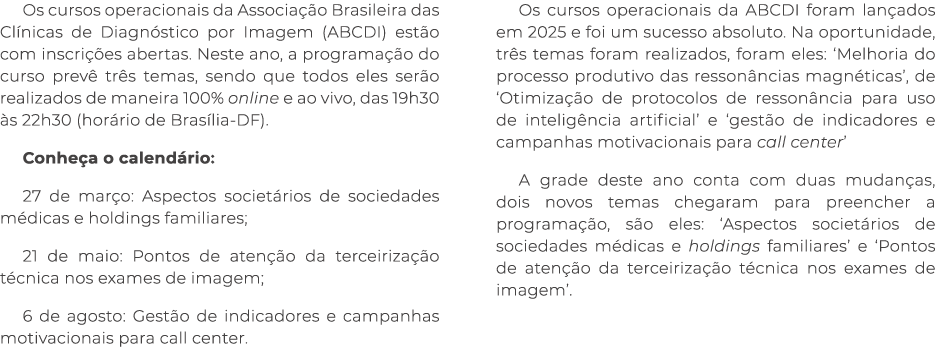 Os cursos operacionais da Associa o Brasileira das Cl nicas de Diagn stico por Imagem (ABCDI) est o com inscri  es a...