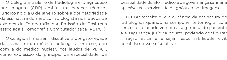 O Col gio Brasileiro de Radiologia e Diagn stico por Imagem (CBR) emitiu um parecer t cnico jur dico no dia 8 de jane...