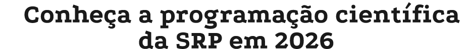 Conhe a a programa o cient fica da SRP em 2026