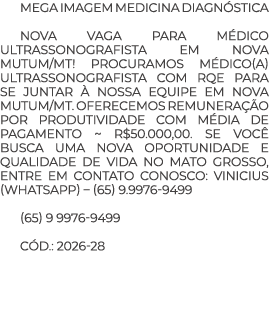 Mega Imagem Medicina Diagn stica NOVA Vaga para M dico Ultrassonografista em Nova Mutum/MT! Procuramos m dico(a) ultr...