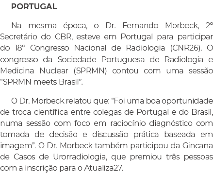 PORTUGAL Na mesma poca, o Dr. Fernando Morbeck, 2º Secret rio do CBR, esteve em Portugal para participar do 18º Cong...