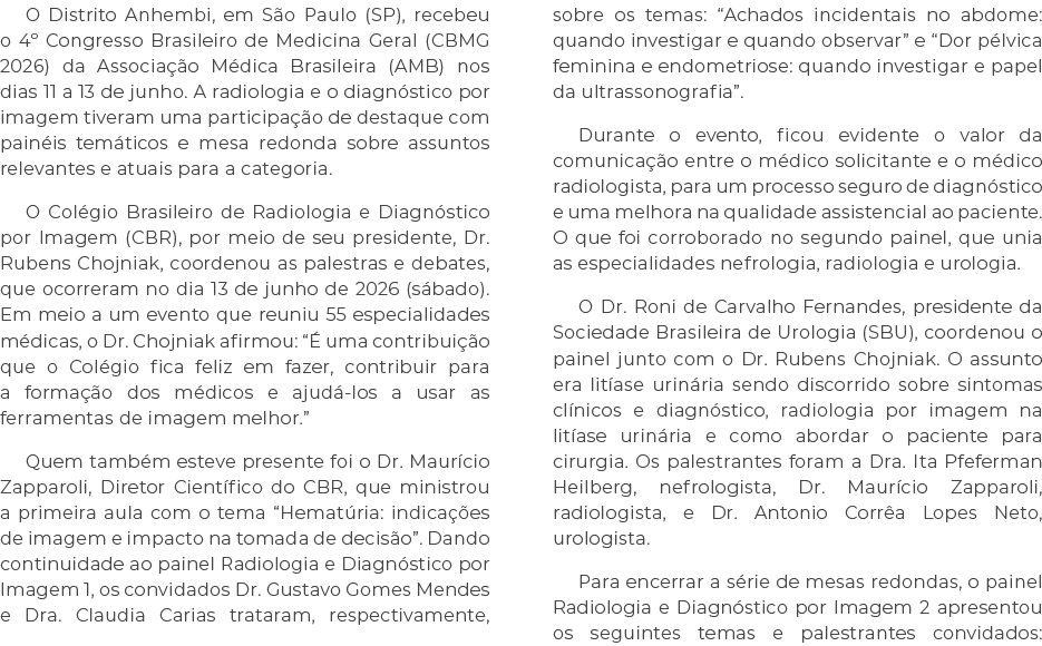O Distrito Anhembi, em S o Paulo (SP), recebeu o 4º Congresso Brasileiro de Medicina Geral (CBMG 2026) da Associa o ...