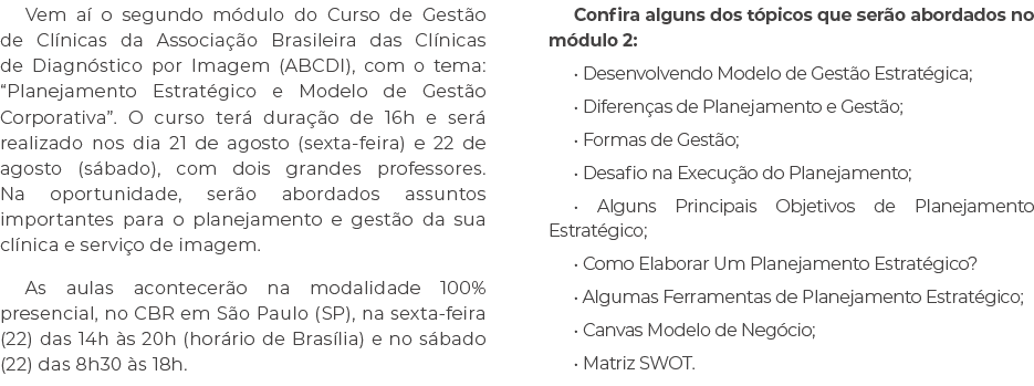 Vem a o segundo m dulo do Curso de Gest o de Cl nicas da Associa  o Brasileira das Cl nicas de Diagn stico por Image...