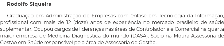 Rodolfo Siqueira Gradua o em Administra  o de Empresas com  nfase em Tecnologia da Informa  o, profissional com mais...