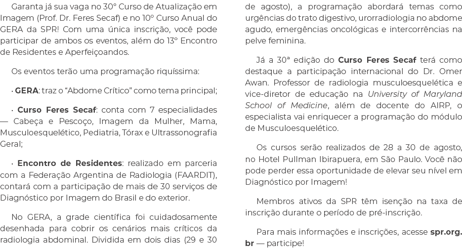 Garanta j sua vaga no 30º Curso de Atualiza  o em Imagem (Prof. Dr. Feres Secaf) e no 10° Curso Anual do GERA da SPR...