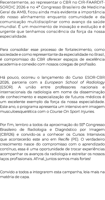 Recentemente, ao representar o CBR no CIR FAARDIT SORDIC 2026 e no 4º Congresso Brasileiro de Medicina Geral da AMB, ...