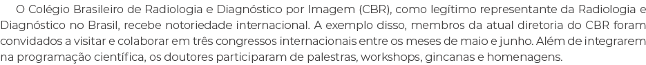 O Col gio Brasileiro de Radiologia e Diagn stico por Imagem (CBR), como leg timo representante da Radiologia e Diagn ...