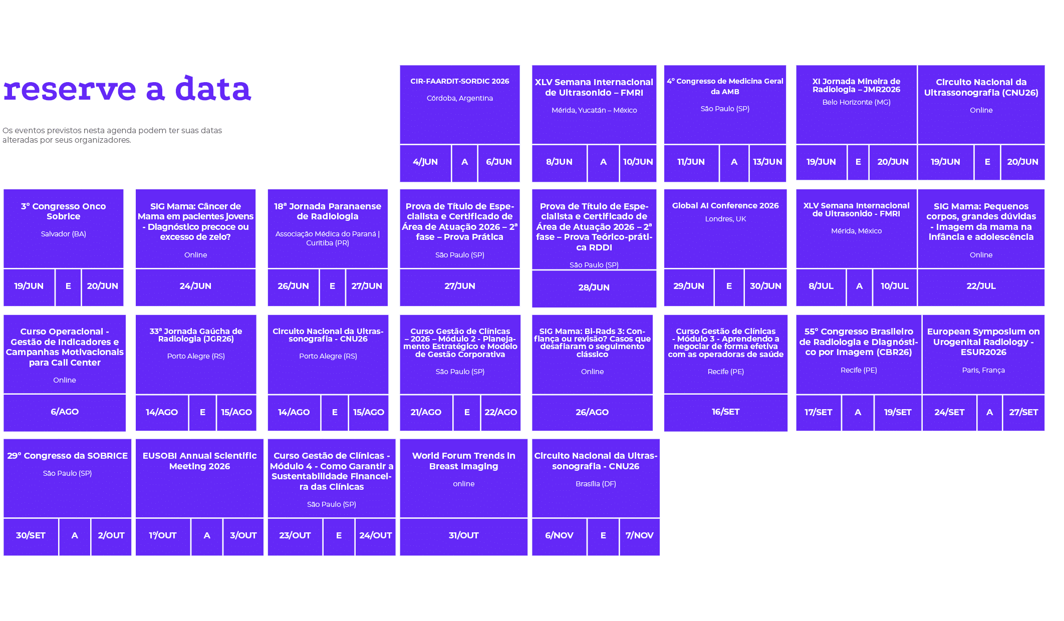 reserve a data Os eventos previstos nesta agenda podem ter suas datas alteradas por seus organizadores. ,, , , , , , ...
