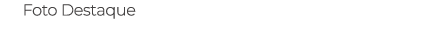 Foto Destaque