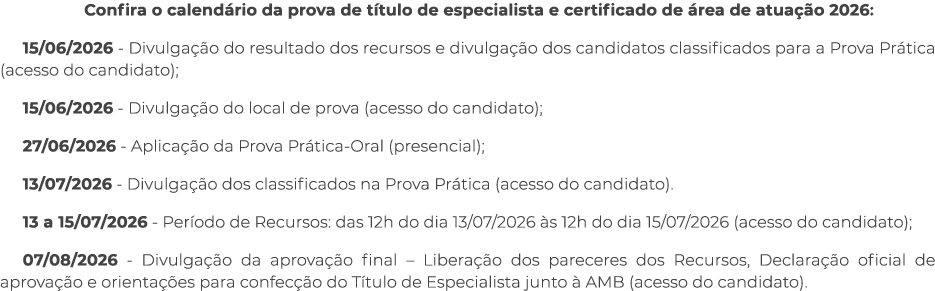Confira o calend rio da prova de t tulo de especialista e certificado de rea de atua  o 2026: 15/06/2026 Divulga  o ...