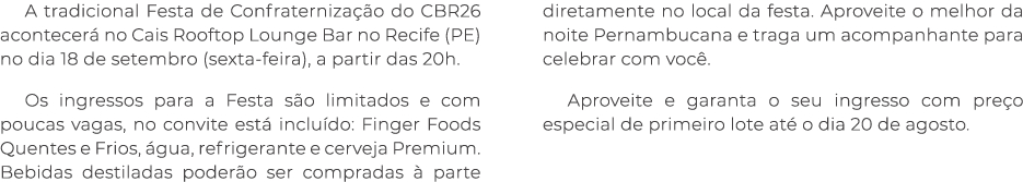 A tradicional Festa de Confraterniza o do CBR26 acontecer  no Cais Rooftop Lounge Bar no Recife (PE) no dia 18 de se...