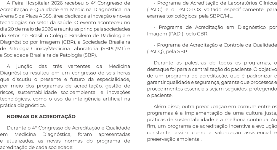 A Feira Hospitalar 2026 recebeu o 4º Congresso de Acredita o e Qualidade em Medicina Diagn stica, na Arena 5 da Plaz...