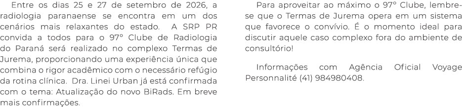 Entre os dias 25 e 27 de setembro de 2026, a radiologia paranaense se encontra em um dos cen rios mais relaxantes do ...
