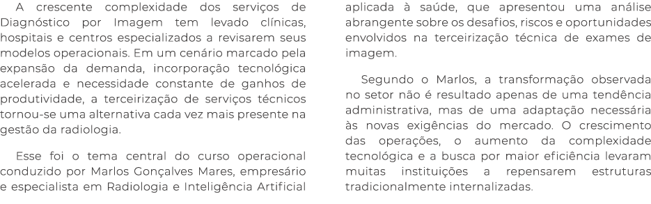 A crescente complexidade dos servi os de Diagn stico por Imagem tem levado cl nicas, hospitais e centros especializad...