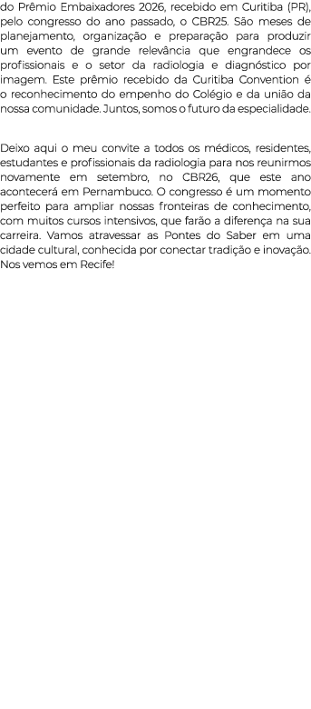 do Pr mio Embaixadores 2026, recebido em Curitiba (PR), pelo congresso do ano passado, o CBR25. S o meses de planejam...
