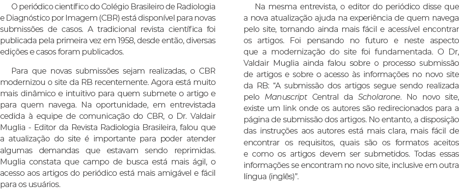 O peri dico cient fico do Col gio Brasileiro de Radiologia e Diagn stico por Imagem (CBR) est dispon vel para novas ...