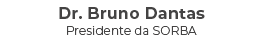 Dr. Bruno Dantas Presidente da SORBA 