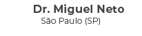 Dr. Miguel Neto S o Paulo (SP) 