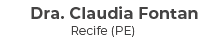 Dra. Claudia Fontan Recife (PE) 