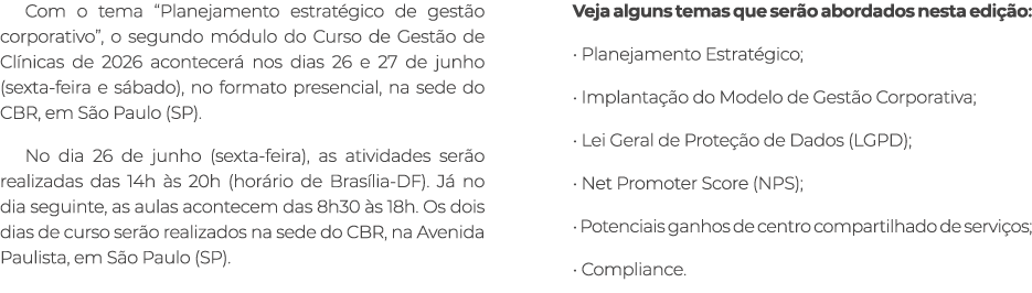 Com o tema “Planejamento estrat gico de gest o corporativo”, o segundo m dulo do Curso de Gest o de Cl nicas de 2026 ...