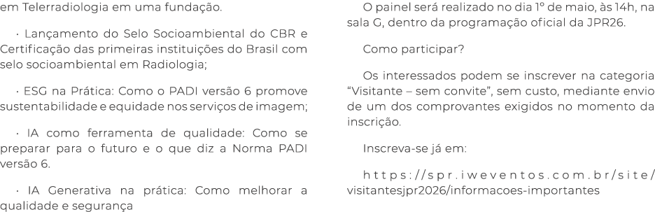 em Telerradiologia em uma funda o. • Lan amento do Selo Socioambiental do CBR e Certifica  o das primeiras institui ...